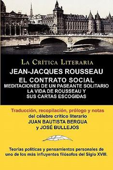 Paperback Jean-Jacques Rousseau: El Contrato Social, Meditaciones de Un Pasante Solitario, Coleccion La Critica Literaria Por El Celebre Critico Litera [Spanish] Book