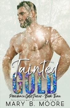 Tainted Gold - Book #3 of the Providence Gold