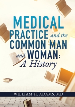 Paperback Medical Practice and the Common Man and Woman: A History Book