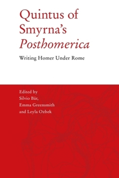 Paperback Quintus of Smyrna's 'Posthomerica': Writing Homer Under Rome Book