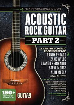 DVD Guitar World -- Dale Turner's Guide to Acoustic Rock Guitar, Part 2: Learn the Acoustic Rock Secrets of Randy Rhoads, Zakk Wylde, Django Reinhardt, St Book