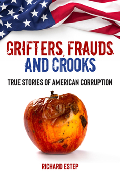 Paperback Grifters, Frauds, and Crooks: True Stories of American Corruption Book