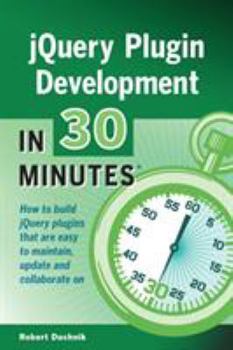 Paperback Jquery Plugin Development in 30 Minutes Book