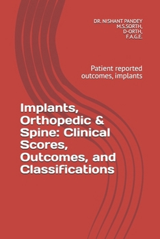Paperback Implants, Orthopedic & Spine: Clinical Scores, Outcomes, and Classifications: Patient reported outcomes, implants (1) Book