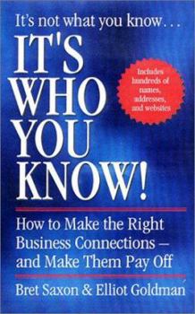 Paperback It's Who You Know: The Complete Guide to the Who, What, When, Where, and How of Networking Book