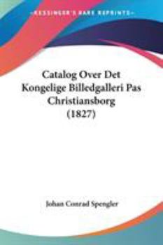 Paperback Catalog Over Det Kongelige Billedgalleri Pas Christiansborg (1827) Book