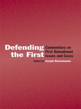 Paperback Defending the First: Commentary on First Amendment Issues and Cases Book