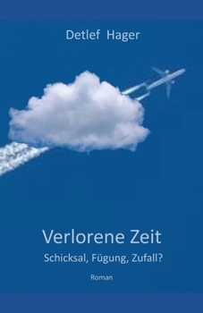 Paperback Verlorene Zeit: Schicksal, Fügung, Zufall? [German] Book