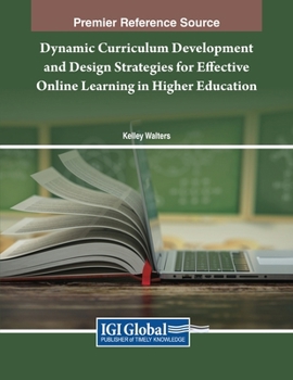 Paperback Dynamic Curriculum Development and Design Strategies for Effective Online Learning in Higher Education Book