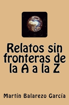 Paperback Relatos sin fronteras de la A a la Z [Spanish] Book
