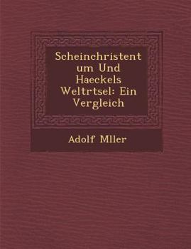 Paperback Scheinchristentum Und Haeckels Weltr Tsel: Ein Vergleich [German] Book