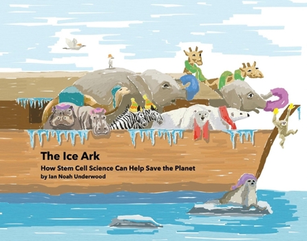Hardcover The Ice Ark: How Stem Cell Science Can Help Save the Planet Book