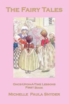 Paperback The Fairy Tales: Once-Upon-a-Time Lessons, First Book