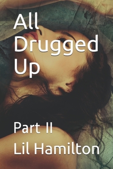 Paperback All Drugged Up: Part II Book