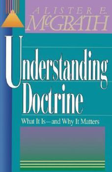Paperback Understanding Doctrine: Its Relevance and Purpose for Today Book