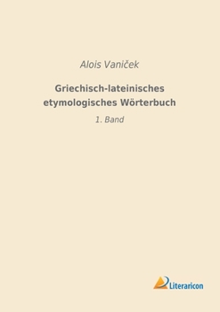 Paperback Griechisch-lateinisches etymologisches Wörterbuch: 1. Band [German] Book