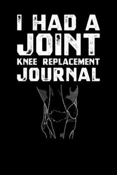 I Had A Joint Knee Replacement Journal