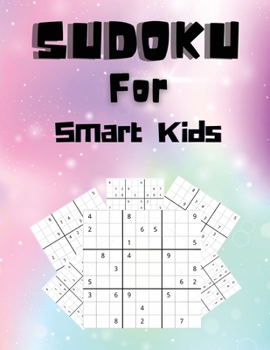 Paperback Sudoku For Smart Kids: A Collection Of Medium and Hard Sudoku Puzzles For Kids Ages 8-12 With Solutions Gradually Introduce Children to Sudok Book