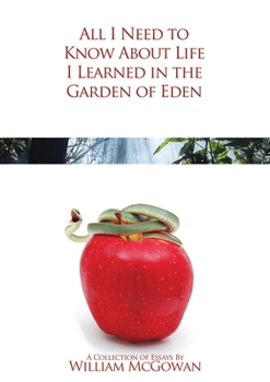 Paperback All I Need to Know About Life I Learned in the Garden of Eden Book