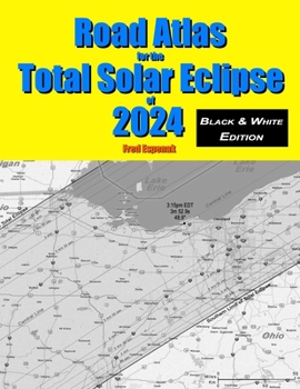 Paperback Road Atlas for the Total Solar Eclipse of 2024 - Black & White Edition Book