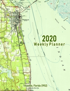 Paperback 2020 Weekly Planner: Titusville, Florida (1952): Vintage Topo Map Cover Book