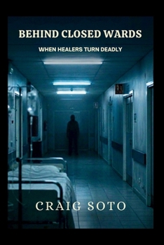 Paperback Behind Closed Wards: When Healers Turn Deadly Book