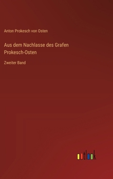 Aus dem Nachlasse des Grafen Prokesch-Osten: Zweiter Band