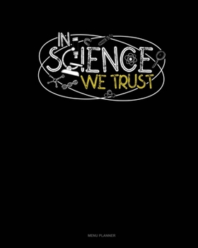 Paperback In Science We Trust: Menu Planner Book