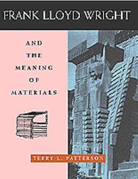 Paperback Frank Lloyd Wright and the Meaning of Materials Book