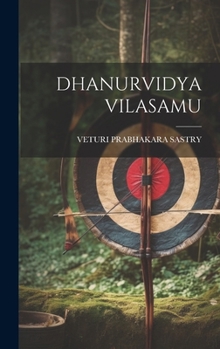 Hardcover Dhanurvidya Vilasamu [Telugu] Book