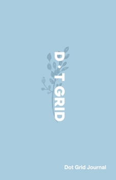 Dot Grid Journal: Helping You Connect The Dots