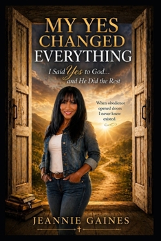 Paperback My Yes Changed Everything: I Said Yes To God...And He Did The Rest Book