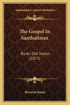 Paperback The Gospel In Santhalistan: By An Old Indian (1875) Book