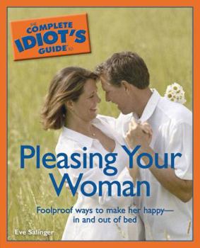 Paperback Complete Idiot's Guide to Pleasing Your Woman Book