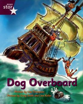 Paperback Pirate Cove Purple Level Fiction: Dog Overboard! (Rigby Star Independent: Pirate Cove) Book