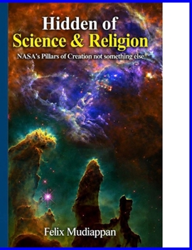 Hidden of Science & Religion: NASA's Pillars of Creation not something else