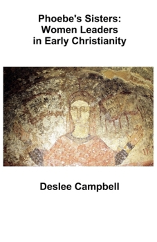 Phoebe's Sister's: Women Leaders in Early Christianity (Memorable Christians)