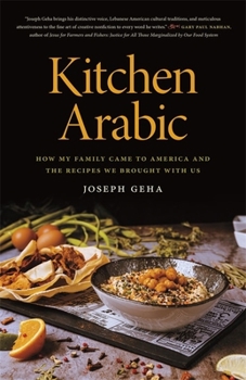 Paperback Kitchen Arabic: How My Family Came to America and the Recipes We Brought with Us Book