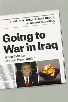 Paperback Going to War in Iraq: When Citizens and the Press Matter Book