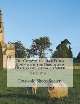 Paperback The Cotswold Sheep Flock Book with the Origin and History of Cotswold Sheep: Volume 1 Book
