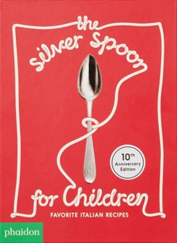 Hardcover The Silver Spoon for Children: Favorite Italian Recipes Book