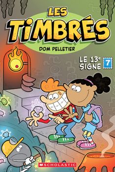 Paperback Les Timbrés: N˚ 7 - Le 13ᵉ Signe [French] Book