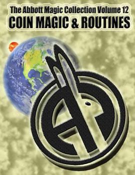 Paperback The Abbott Magic Collection Volume 12: Coin Magic & Routines Book