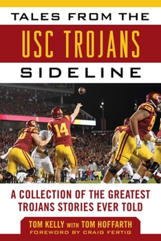 Hardcover Tales from the Usc Trojans Sideline: A Collection of the Greatest Trojans Stories Ever Told Book