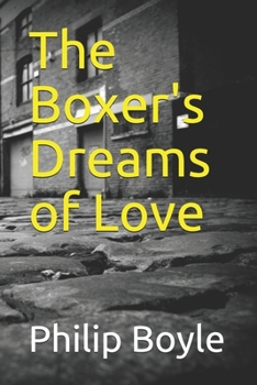 Paperback The Boxer's Dreams of Love Book
