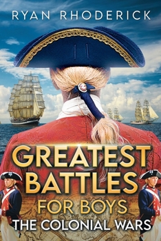 Paperback Greatest Battles for Boys: The Colonial Wars Book