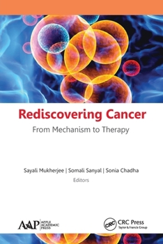 Paperback Rediscovering Cancer: From Mechanism to Therapy Book