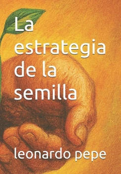 La estrategia de la semilla (Spanish Edition)