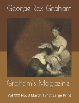 Paperback Graham's Magazine Vol XXX No. 3 March 1847: Large Print Book