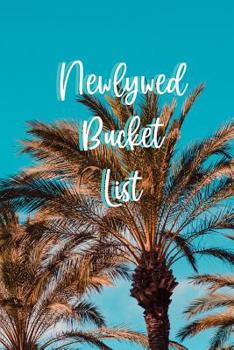 Paperback Newlywed Bucket List: Adventure and Travel Logbook for Couples Book